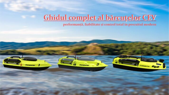 Ghidul complet al bărcuţelor CEV- performanță, fiabilitate și control total în pescuitul modern